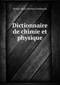 Dictionnaire de chimie et physique