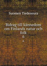 Bidrag till knnedom om Finlands natur och folk. 6
