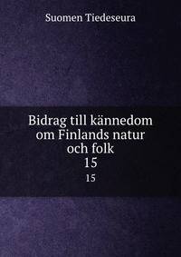 Bidrag till knnedom om Finlands natur och folk. 15