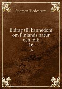 Bidrag till knnedom om Finlands natur och folk. 16