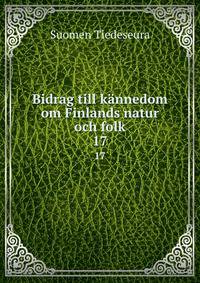Bidrag till knnedom om Finlands natur och folk. 17