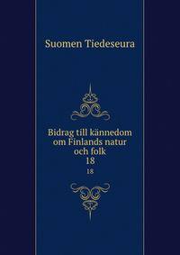 Bidrag till knnedom om Finlands natur och folk. 18
