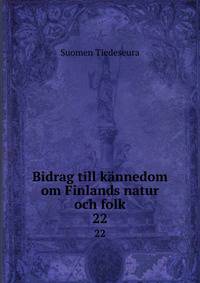 Bidrag till knnedom om Finlands natur och folk. 22