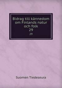 Bidrag till knnedom om Finlands natur och folk. 29