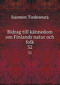 Bidrag till knnedom om Finlands natur och folk. 32