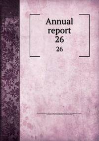 Annual report. 26