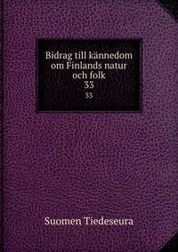 Bidrag till knnedom om Finlands natur och folk. 33