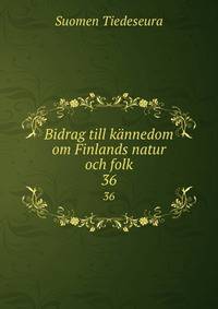 Bidrag till knnedom om Finlands natur och folk. 36
