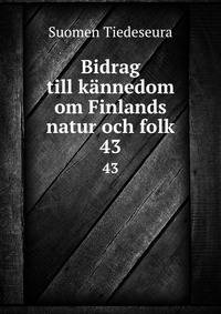 Bidrag till knnedom om Finlands natur och folk. 43