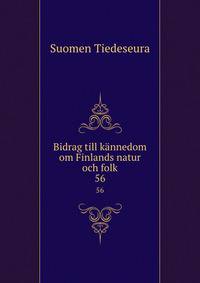 Bidrag till knnedom om Finlands natur och folk. 56