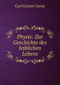 Physis: Zur Geschichte des leiblichen Lebens