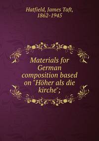 Materials for German composition based on "H?her als die kirche";