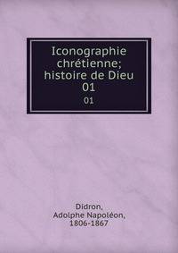 Iconographie chrtienne; histoire de Dieu. 01