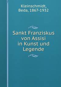 Sankt Franziskus von Assisi in Kunst und Legende