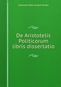 De Aristotelis Politicorum libris dissertatio
