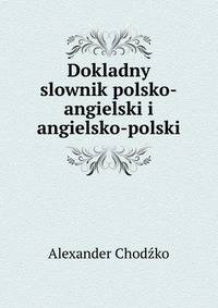 Dokladny slownik polsko-angielski i angielsko-polski