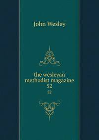 the wesleyan methodist magazine. 52