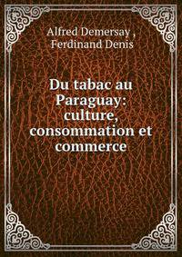 Du tabac au Paraguay: culture, consommation et commerce