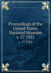 Proceedings of the United States National Museum. v. 57 1921