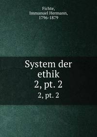 System der ethik. 2, pt. 2