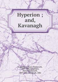 Hyperion ; and, Kavanagh