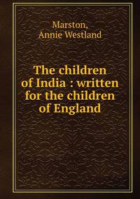 The children of India : written for the children of England
