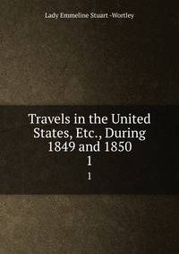 Travels in the United States, Etc., During 1849 and 1850. 1