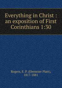 Everything in Christ : an exposition of First Corinthians 1:30