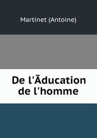 De l'?ducation de l'homme