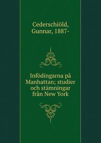 Infodingarna pa Manhattan; studier och stamningar fran New York