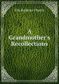 A Grandmother's Recollections