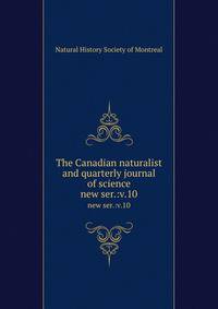 The Canadian naturalist and quarterly journal of science. new ser.:v.10