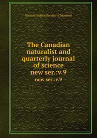 The Canadian naturalist and quarterly journal of science. new ser.:v.9