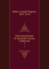 Past and present of Alameda County, California. 1