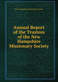 Annual Report of the Trustees of the New Hampshire Missionary Society