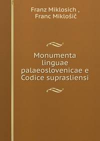 Monumenta linguae palaeoslovenicae e Codice suprasliensi