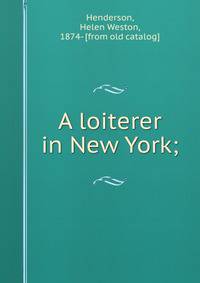 A loiterer in New York;