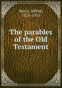 The parables of the Old Testament