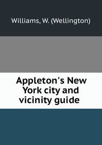 Appleton's New York city and vicinity guide