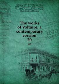 The works of Voltaire, a contemporary version. 20
