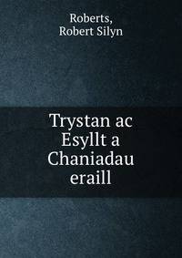 Trystan ac Esyllt a Chaniadau eraill