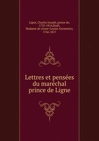 Lettres et pensees du marechal prince de Ligne