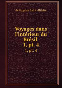 Voyages dans l`intrieur du Brsil .. 1, pt. 4