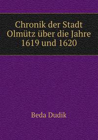 Chronik der Stadt Olmutz uber die Jahre 1619 und 1620