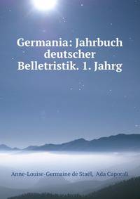 Germania: Jahrbuch deutscher Belletristik. 1. Jahrg