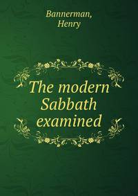 The modern Sabbath examined