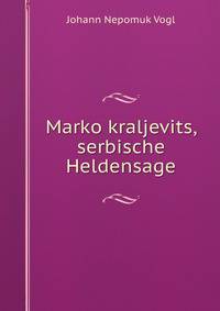 Marko kraljevits, serbische Heldensage