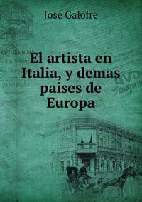 El artista en Italia, y demas paises de Europa