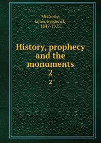 History, prophecy and the monuments. 2