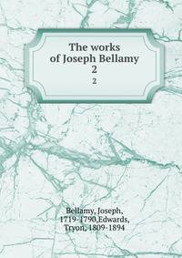 The works of Joseph Bellamy. 2